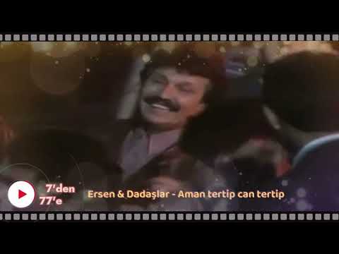 Ersen & Dadaşlar - Aman tertip can tertip