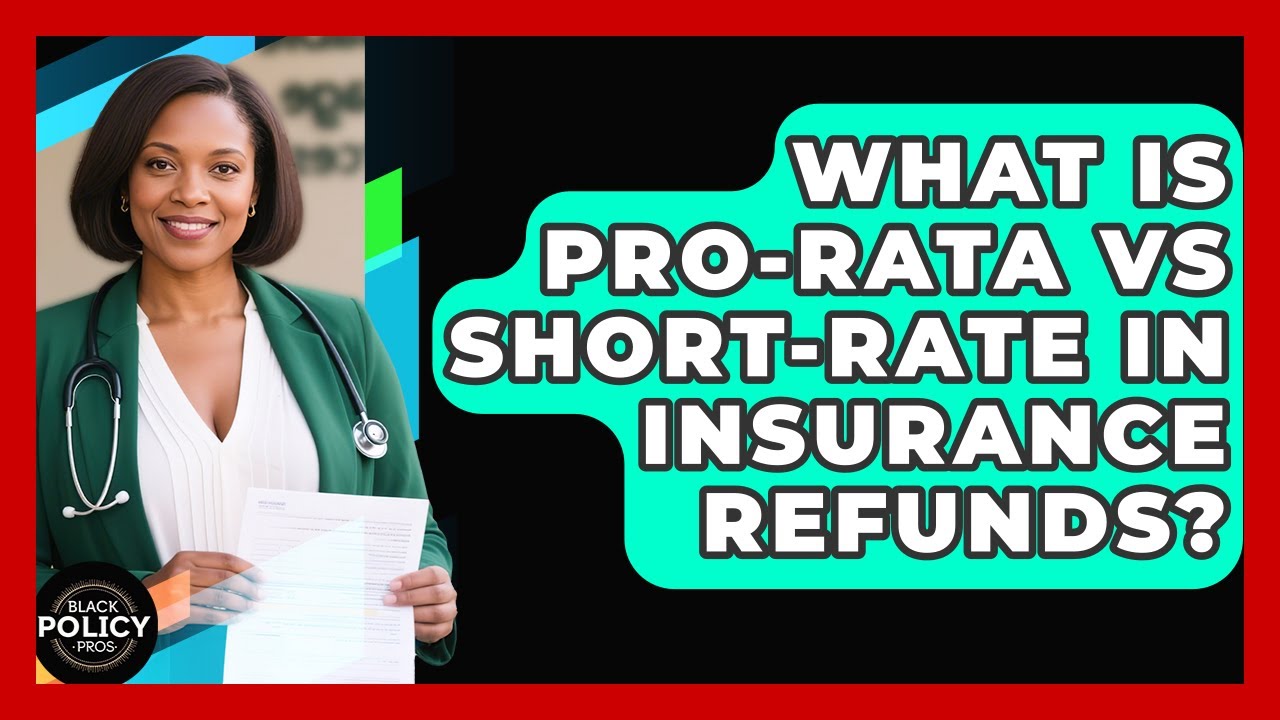 What Is Pro-rata Vs Short-rate In Insurance Refunds? - Black Policy Pros