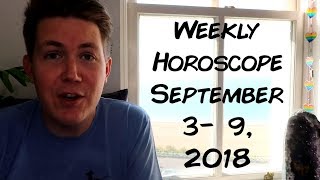 Weekly Horoscope for September 3 - 9, 2018 Gregory Scott Astrology