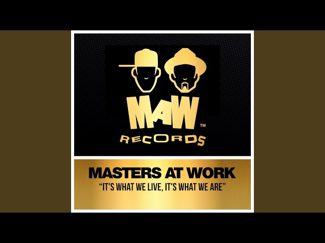 Masters At Work - It's What We Live, It's What We Are