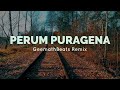 Perum puragena geemathbeats remix