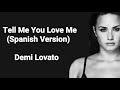 Demi Lovato - Tell Me You Love Me (Spanish Version) Lyrics + Audio