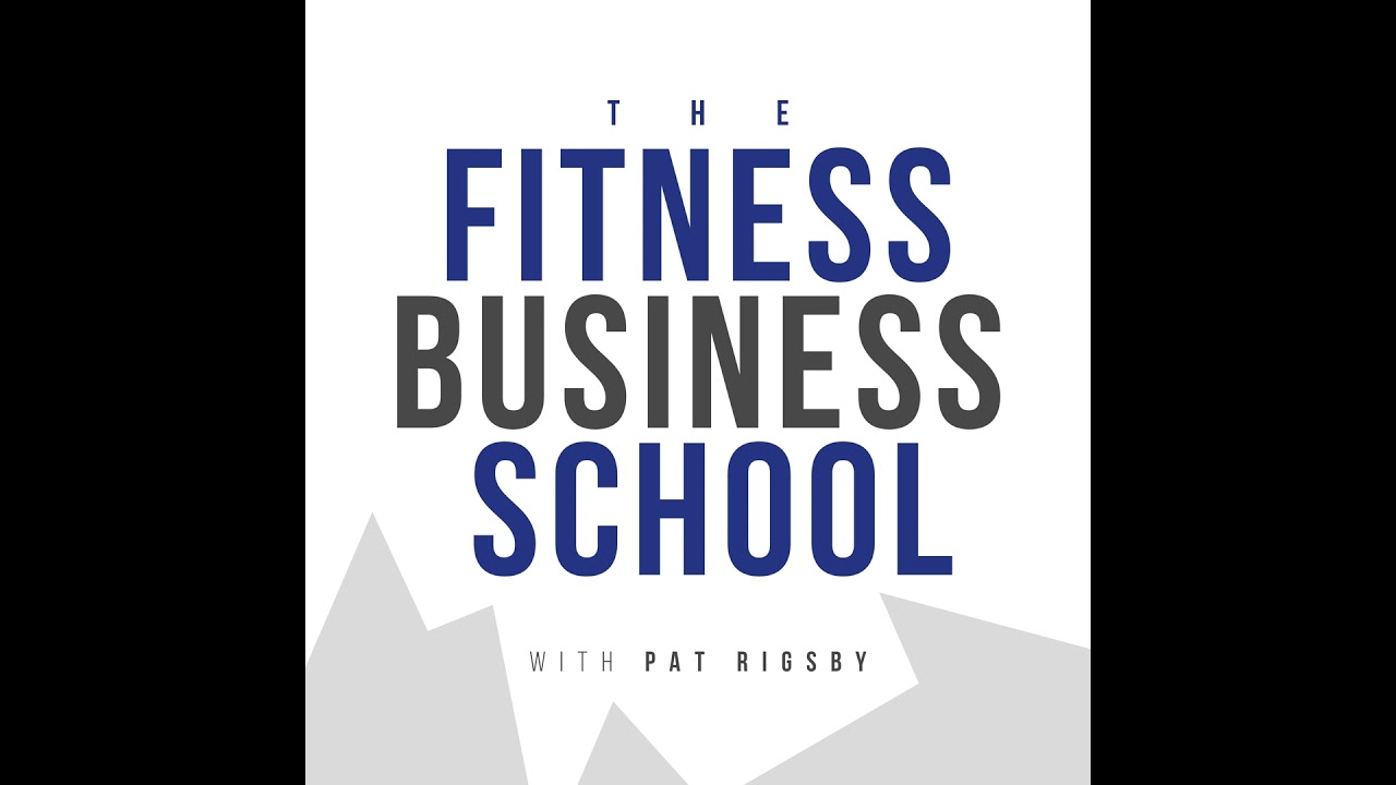 Fitness Business School - 487 - What It Takes to Scale Your Fitness Business