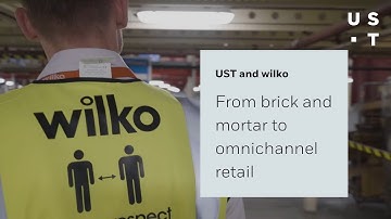 Retail transformation from single-channel brick & mortar to modern omnichannel sales | UST & wilko