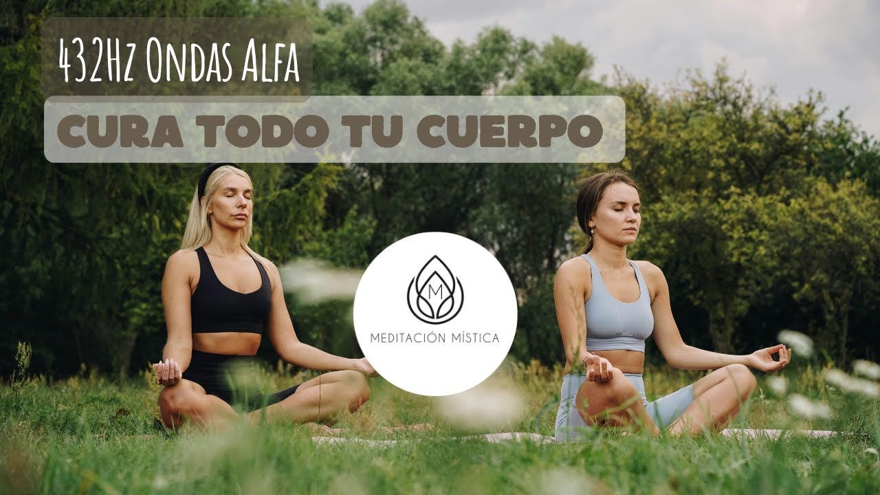 432Hz Ondas Alfa: Cura Todo tu Cuerpo - Física, Mental y Espiritual ...