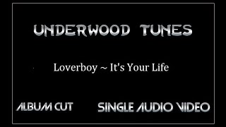 Loverboy ~ It's Your Life ~ 1981 ~ Single Audio Video