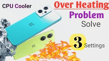 Heating Problem Android 2023🔥 CPU Cooler 💪 OnePlus Nord CE 2 Lite 5G, Nord CE 3 Over heating problem