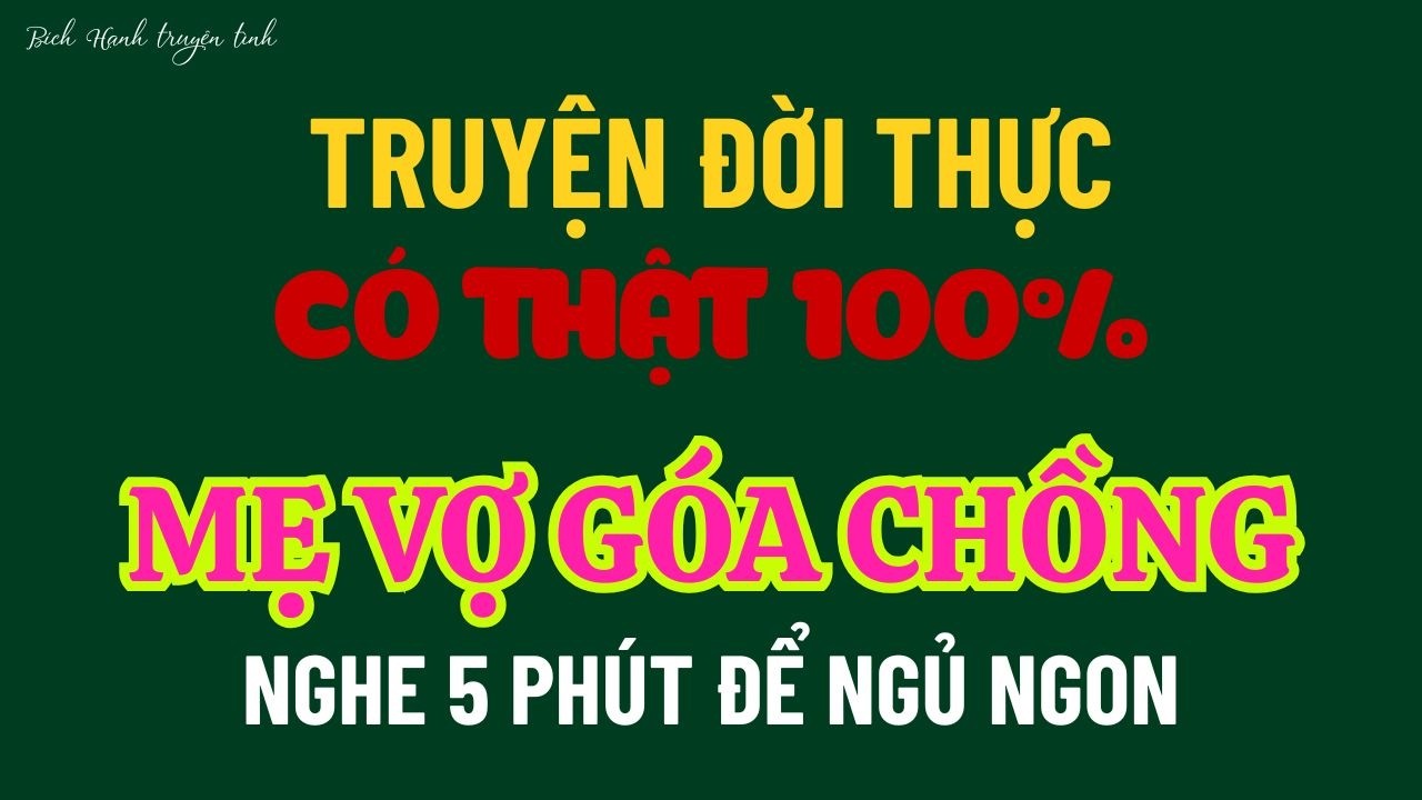 Truyện ngôn tình - MẸ VỢ GÓA CHỒNG - Truyện ngắn hay