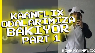 KAAFLİX ODALARIMIZA BAKIYOR PART 1