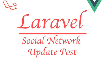 #Laravel how to make a social network with #Vue | Update Post