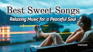 BEST SWEET SONGS  "Relaxing Music for a Peaceful Soul" || Work | study | Focus screenshot 4