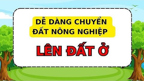 Đất nông nghiệp lên thổ cư đóng thuế bao nhiêu năm 2024