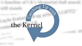 Catching Up With The Kernel: Season 3 Episode 25