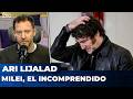 MILEI, EL INCOMPRENDIDO | El editorial de Ari Lijalad