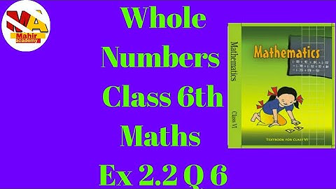 Q 6 | Ex 2.2 | Whole Numbers || Chapter 2 Class 6th NCERT Maths