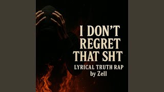 I Don't Regret That Shit