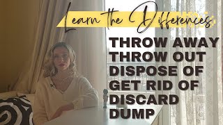 Throw out, Throw Away, Dispose Of,  Get Rid Of, Discard or Dump? screenshot 1