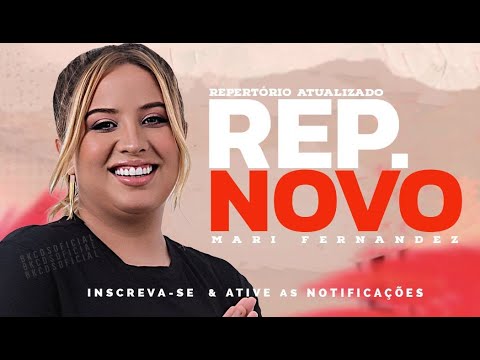 MARI FERNANDEZ - REPERTÓRIO ATUALIZADO - CD COMPLETO NOVEMBRO 2023 (MUSICAS NOVAS)