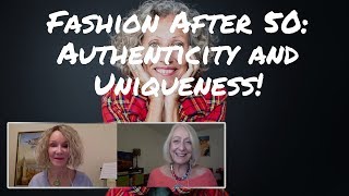 Be Yourself! Fashion After 50 is About Authenticity and Uniqueness