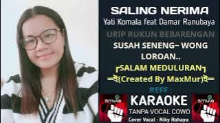 KARAOKE DUET SALING NERIMA ||Tanpa Vocal Cowok|| (Vocal:Yati Komala Ft Damar Ranubaya)