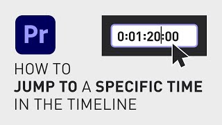 How to jump to specific time in timeline