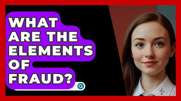 What Are The Elements Of Fraud? - SecurityFirstCorp.com