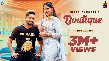 Boutique | Inder Pandori | Pranjal Dahiya | Preet Hundal | New Punjabi Songs 2021| Punjabi Song 2021