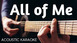 All of Me * John Legend   *  Acoustic Guitar Karaoke