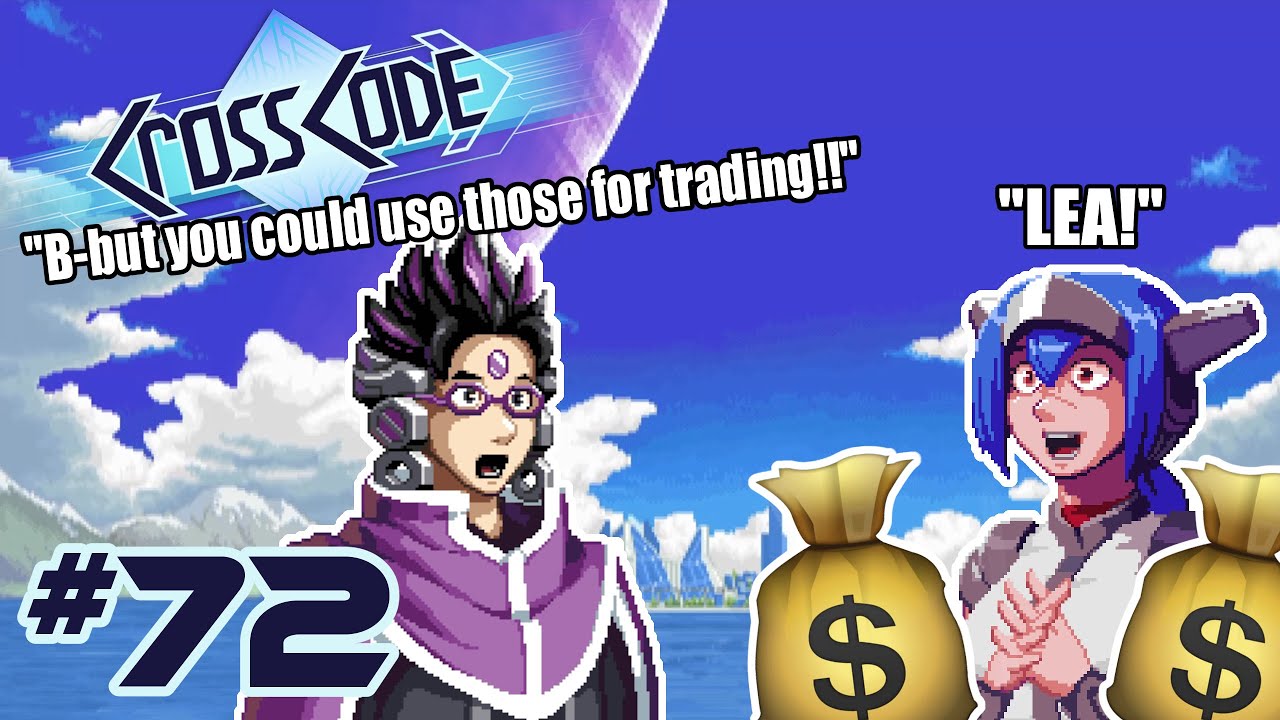 CrossCode |72| Selling Everything We Own for Money- Chilled Out