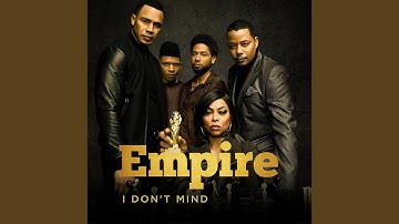 I Don't Mind (From "Empire")