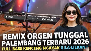 Download Lagu REMIX ORGEN TUNGGAL PALEMBANG TERBARU 2026 FULL BASS KENCENG NGAYAK GILA GILAAN  MP3
