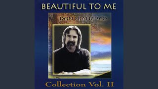 Video thumbnail of "Don Francisco - Beautiful to Me"