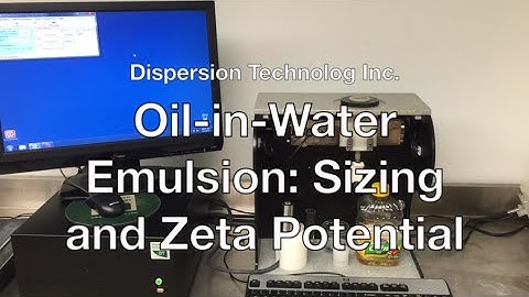 Dispersion Technology Inc- Oil-in-Water Emulsion: Particle Sizing and Zeta Potential