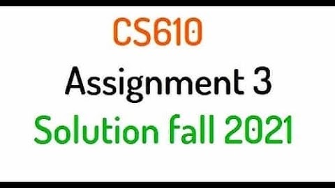 cs610 assignment 3 solution fall 2021 with word file link