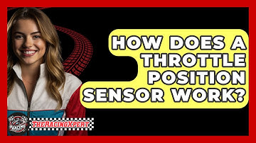 How Does A Throttle Position Sensor Work? - The Racing Xpert