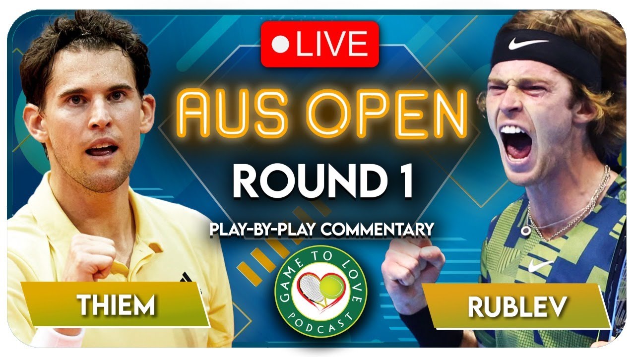 THIEM vs RUBLEV Australian Open 2023 GTL LIVE Tennis Play-by-Play Stream 