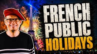 France’s Public Holidays Explained - Bastille Day, Assumption Day and more