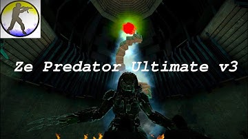 Counter Strike: Source "Ze Predator Ultimate V3" [Ultimate Mode]
