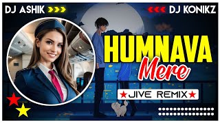 Humnava Mere Jive Remix | Jubin Nautiyal | DJ Ashik X DJ KoNiKz | Vxd Produxtionz