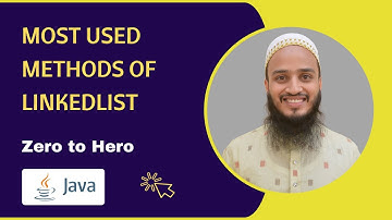 LinkedList | Most Commonly Used Methods | Java Collections Framework