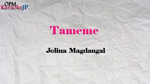 Tameme (Karaoke) - Jolina Magdangal