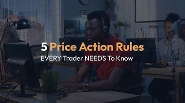5 Price Action Rules EVERY Trader NEEDS To Know