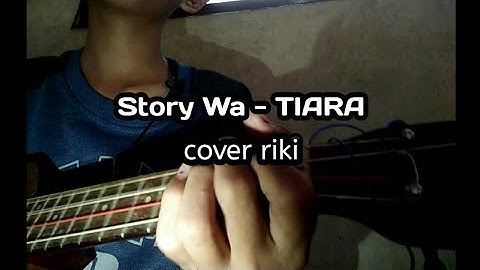 Story WA - TIARA |||cover rikifahrurrozi
