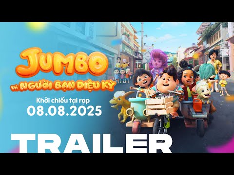 JUMBO VÀ NGƯỜI BẠN DIỆU KỲ - TRAILER LỒNG TIẾNG | KHỞI CHIẾU: 08.08.2025