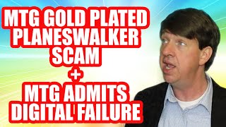 MTG Gold Plated Planeswalker Scam + MTG Admits Digital Failure