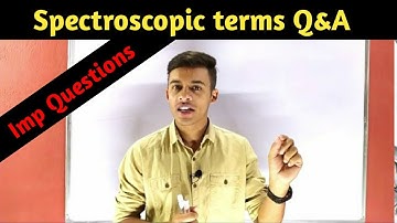 Spectroscopic Terms Q&A || Imp for #iit #iitjam #du #bhu