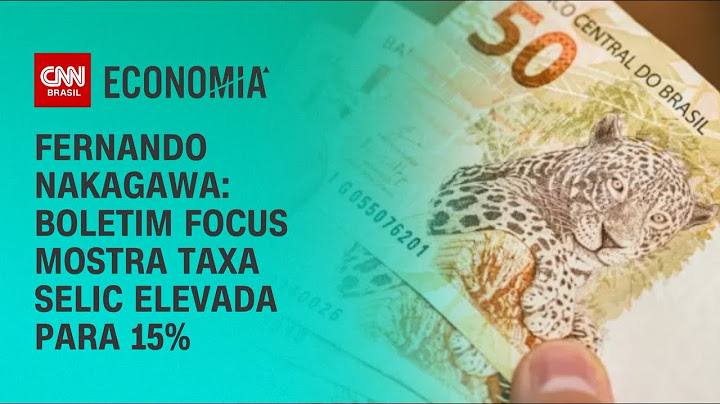 Fernando Nakagawa: Boletim Focus mostra taxa Selic elevada para 15% | CNN 360º