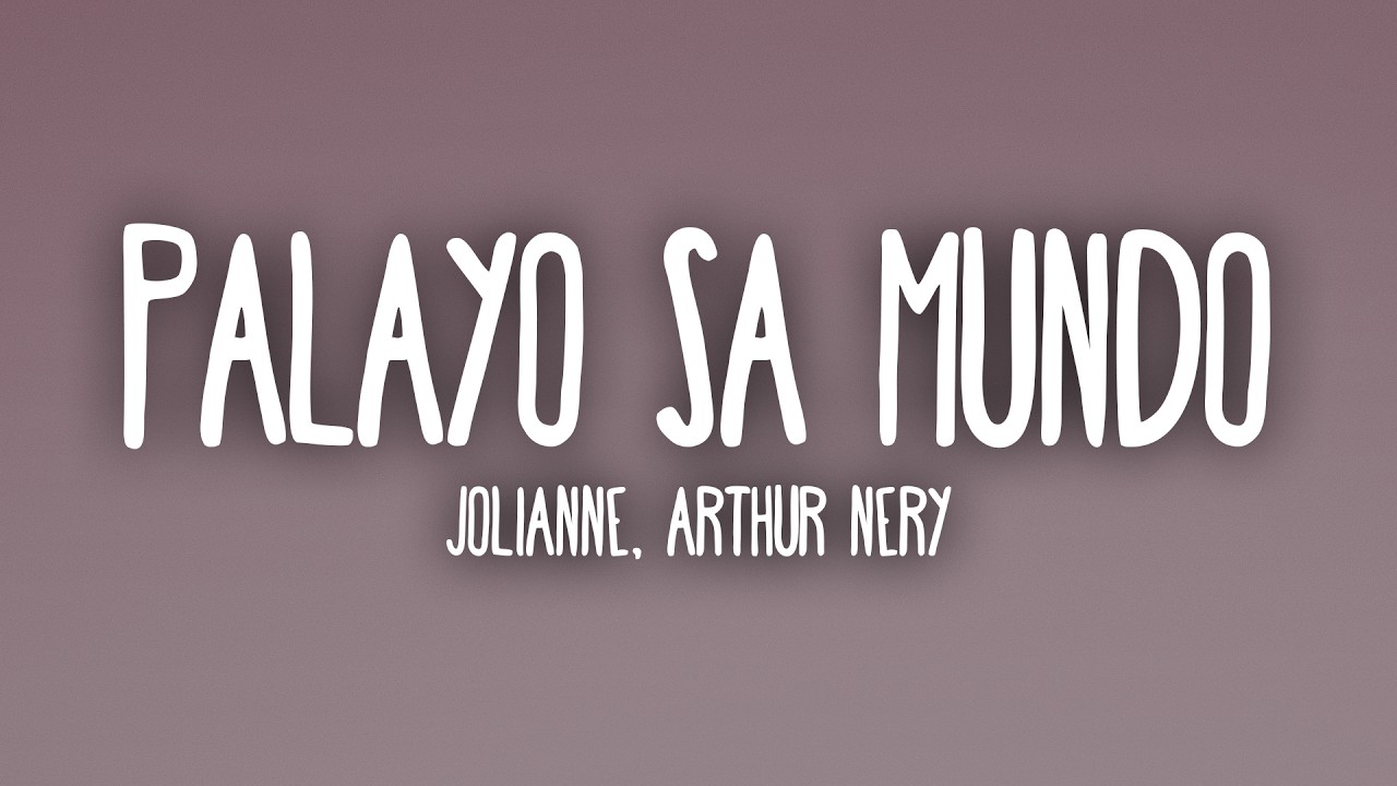 Palayo Sa Mundo - Jolianne, Arthur Nery