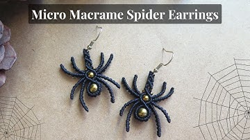 Micro Macrame Spider Earrings - Halloween Tutorial