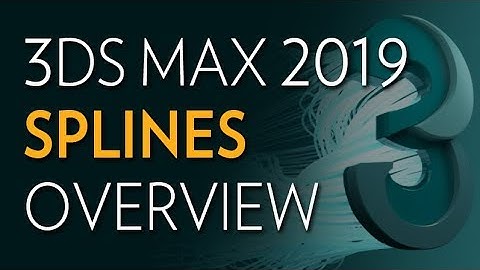 3ds Max 2019 - Splines Overview